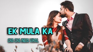 EK MULA KA || Cha Cha India Viral Remix ( Arjhun Kantiper )