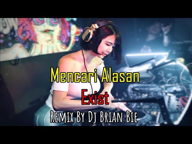 Mencari Alasan - Exists (Electro Manyao) By Dj Brian Bie #dj抖音版2024 #remixmanyao #2024 class=