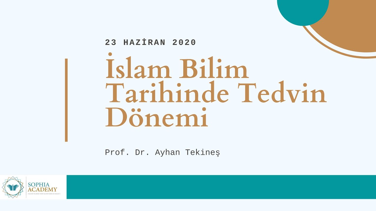 Prof.  Dr.  Ayhan Tekineş: İslam Bilim Tarihinde Tedvin Dönemi