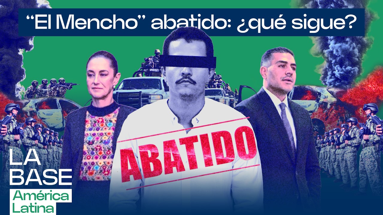 Cae El Mencho: México asesta el golpe histórico al Cártel de Jalisco (CJNG) | La BaseLatam 1x141