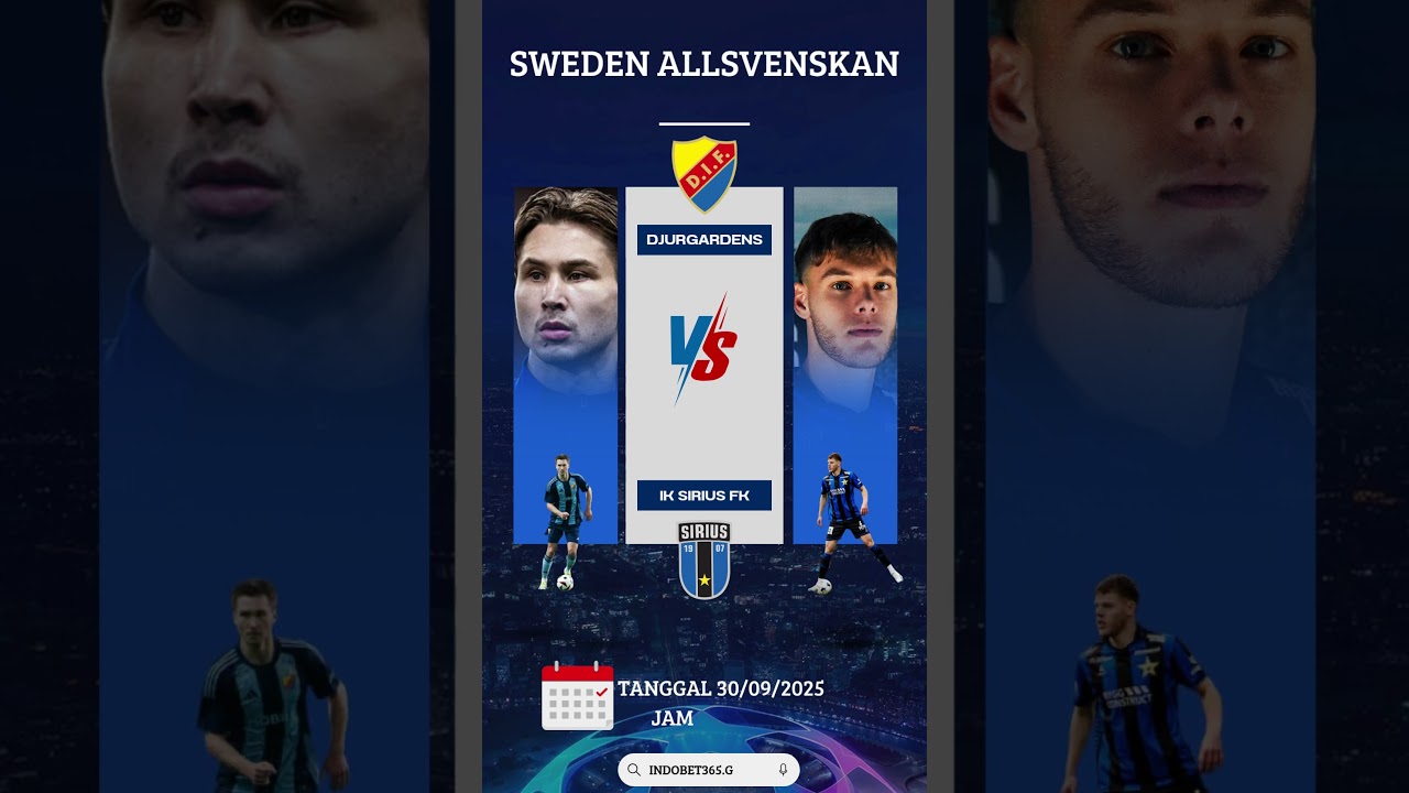 Djurgardens Vs IK Sirius FK (Sweden Allsvenskan)