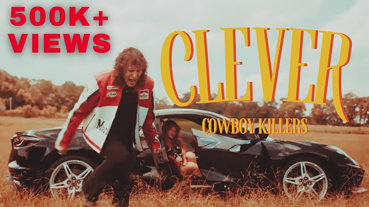 Clever  - Cowboy Killers (Official Music Video)