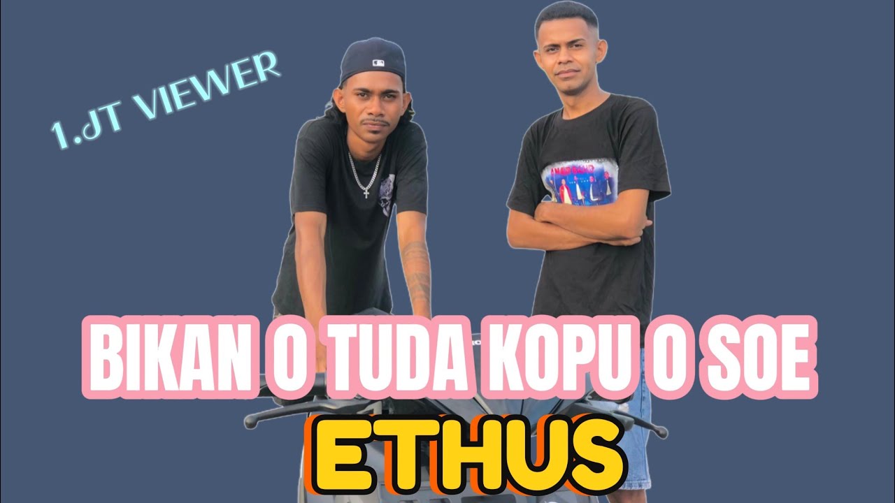 BIKAN O TUDA KOPU O SOE || ETHUS FT. JUVHY || Cipt : Acau Malayroz