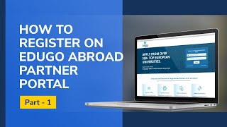 How To Register On Edugo Abroad Partner Portal | Part   1