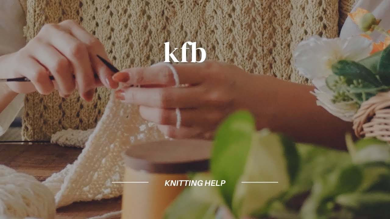 【Tutorial】 kfb / Knit in the front and back of a stitch