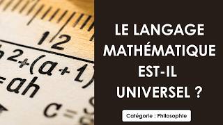 Philosophie: Le langage mathématique est il universel ? (plan détaillé)