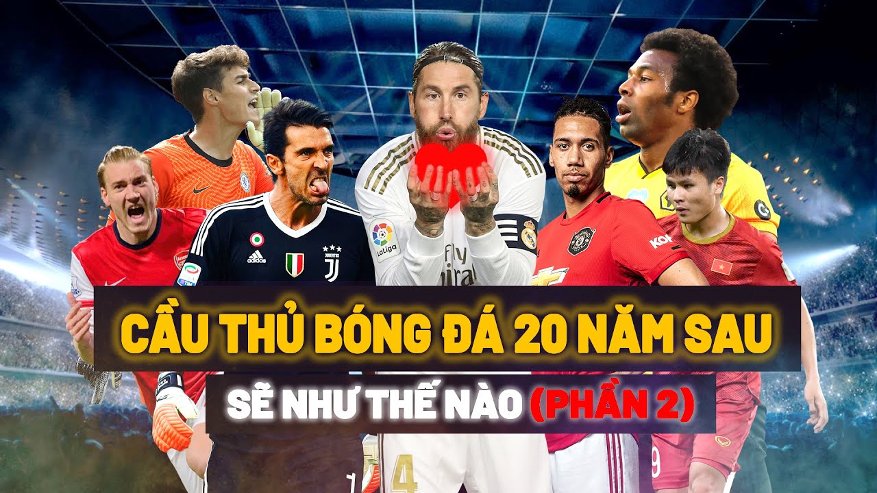 Review Bá Đạo - Cầu Thủ Bóng Đá 20 Năm Sau Sẽ Ntn? (Phần 2) - Youtube