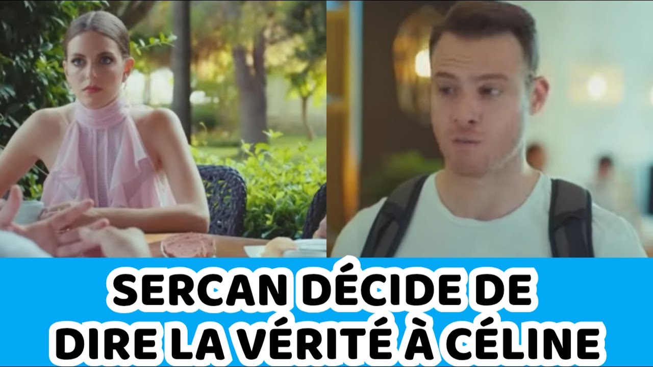 LOVE IS IN THE AIR ÉPISODE 15 SERCAN DÉCIDE DE DIRE LA VÉRITÉ SUR SA RELATION AVEC ÉDA À CÉLINE
