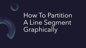 GEOMETRY LESSON - HOW TO PARTITION A LINE SEGMENT GRAPHICALLY
