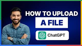 How to upload a file to ChatGPT[2026 Full Guide]