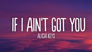 Alicia Keys - If I Aint Got You (Lyrics)