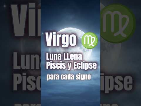 Virgo - Pisces Full Moon and Lunar Eclipse 2026