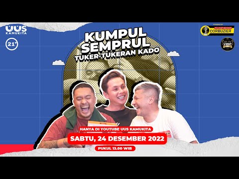 KUMPUL SEMPRUL - TUKER-TUKERAN KADO | 21+