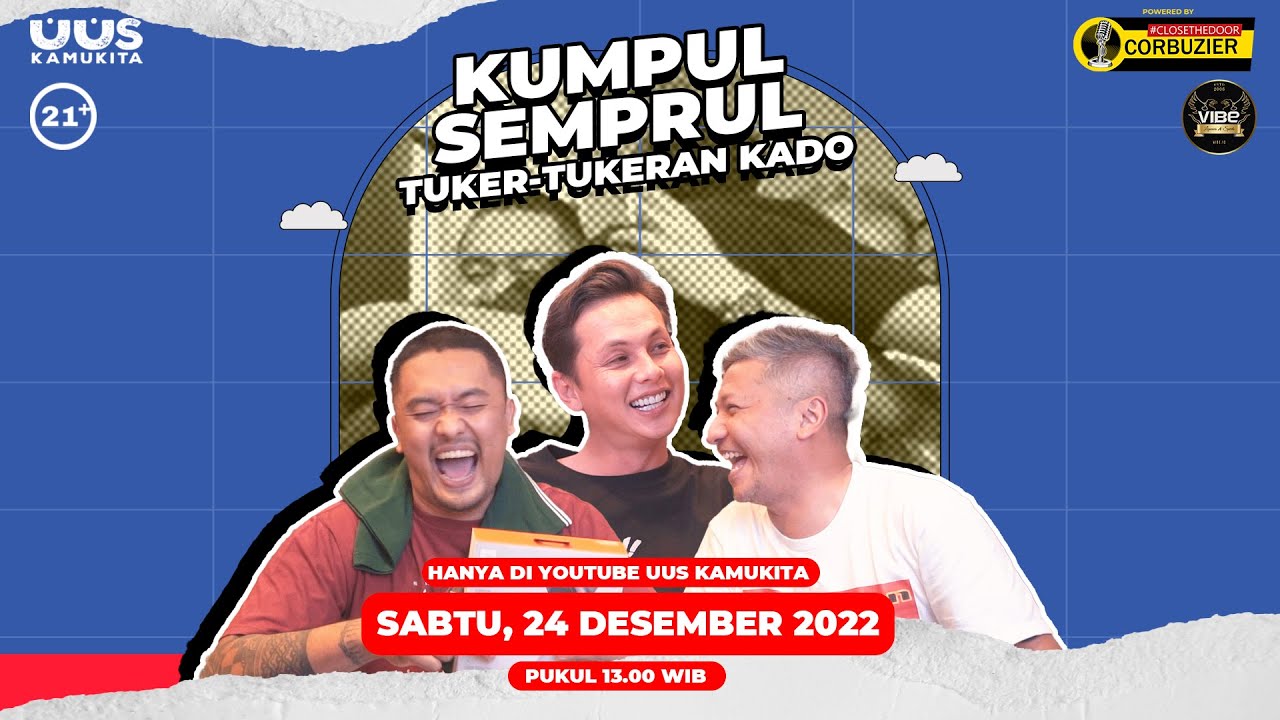 KUMPUL SEMPRUL - TUKER-TUKERAN KADO | 21+