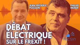 Philippe Murer - Jean-Frédéric Poisson : débat électrique sur le Frexit !