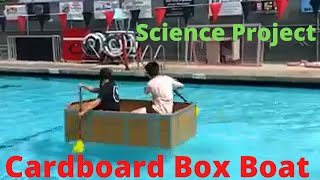 How to make a Cardboard Box Boat. Science Project, We Got a High Grade!