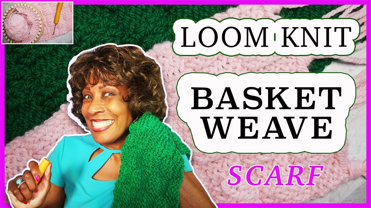 🧶 How to Loom Knit A BasketWeave Scarf Loom Knitting Project 🧶 YouTube