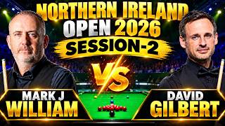 Mark J. Williams vs David Gilbert | Northern Ireland Open Snooker 2026 | Quarter Final