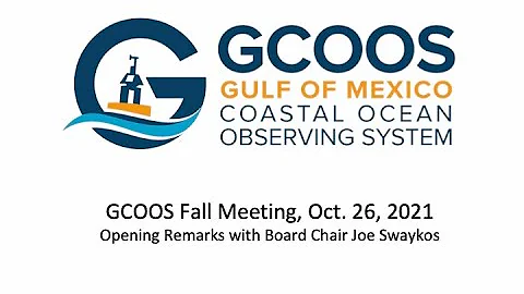 GCOOS Fall Meeting 2021: Opening & Meeting Attendee Introductions