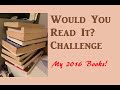 Would You Read It? Challenge: My 2016 Books!