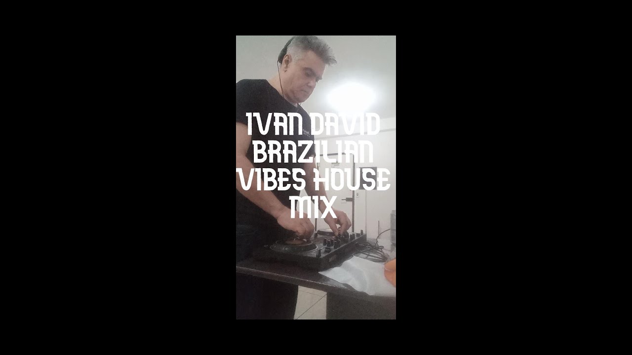 IVAN DAVID BRAZILIAN VIBES HOUSE MIX 116 BPM
