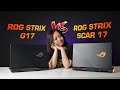 ROG Strix G17 vs ROG Strix Scar 17 - Unboxing and Overview