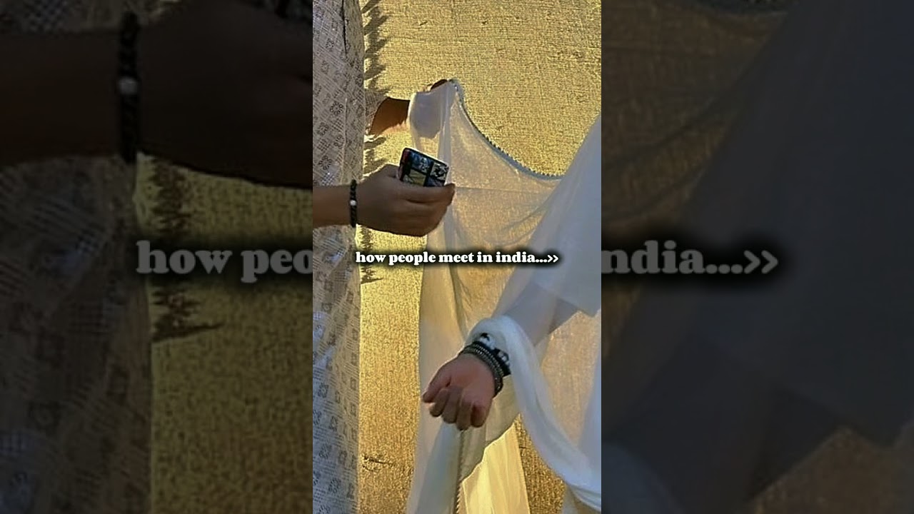 How people meet in india...🔥✨💗