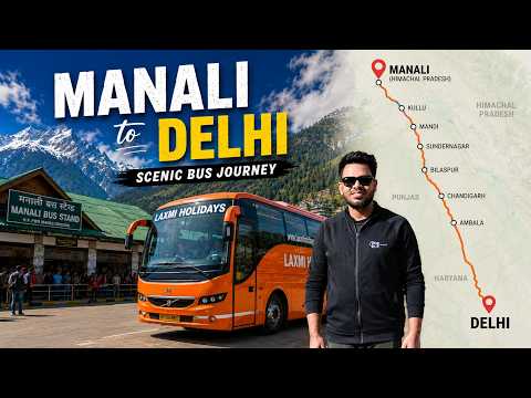 MANALI to DELHI by Bus | Scenic Bus Journey of 500 Kms in 12 Hours!