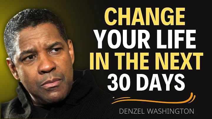 CHANGE YOUR LIFE IN THE NEXT 30 DAYS — Powerful Denzel Washington Motivational Speech (MUST WATCH!)