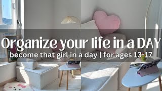 how to organize your ENTIRE LIFE in a DAY (ages 1317)