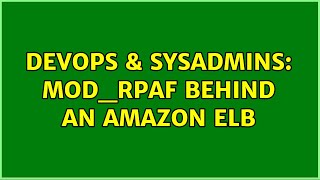 DevOps & SysAdmins: mod_rpaf behind an Amazon ELB (3 Solutions!!)
