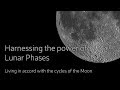 Harnessing the power of lunar phases