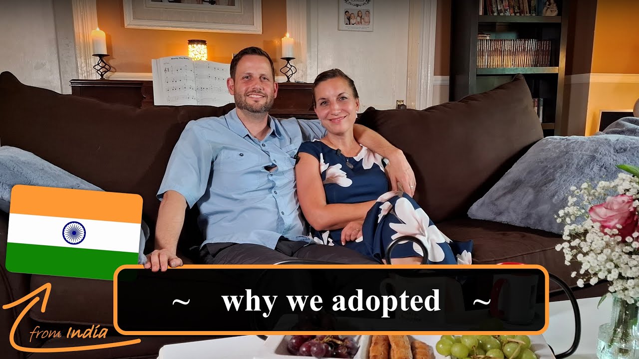 Rogers Adoption Story - Why We Adopted (from India)