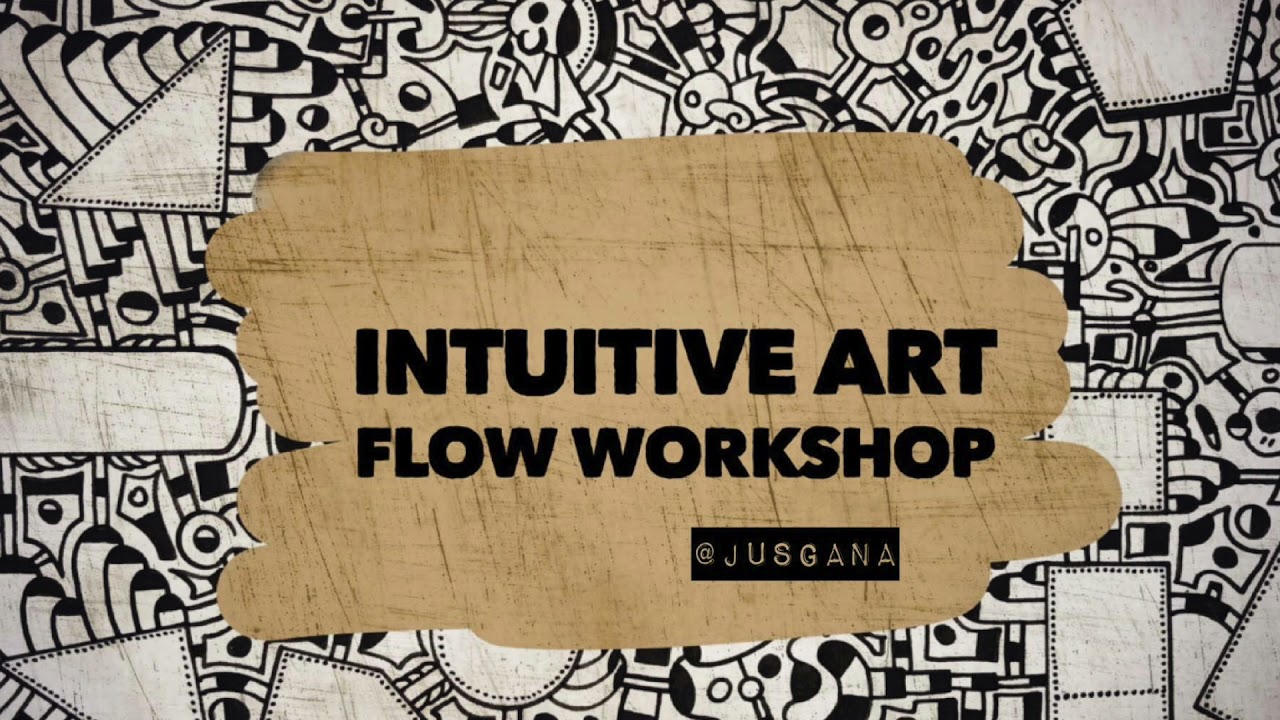 Intuitive Art Flow Work Shop - Mix One - Finding Our Flow