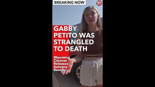 BREAKING: Gabby Petito Was STRANGLED To Death. Coroner Releases Autopsy Results.