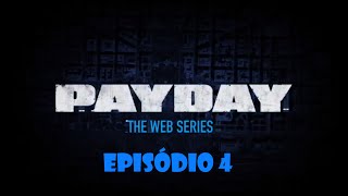 Payday The Web Series - Episódio 4 Legendado Pt-Br