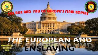 AFRICA IS THE HOLY LAND || THE RISE AND FALL EUROPE || THE EUREOPEAN AND ENSLAVING