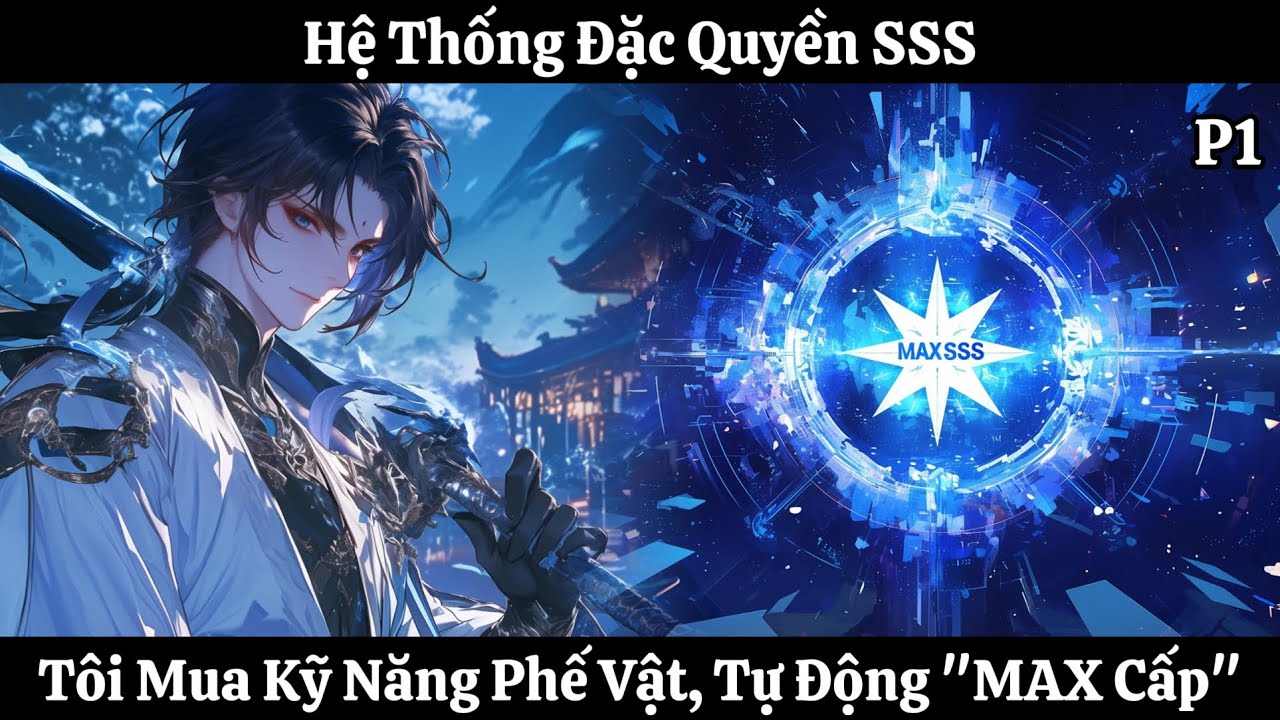 Hệ Thống Đặc Quyền SSS: Tôi Mua Kỹ Năng Phế Vật, Tự Động 