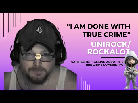 Can UniRock/RockAlot Stop Talking About The True Crime Community #lolcows #lolcow #unirock #rockalot