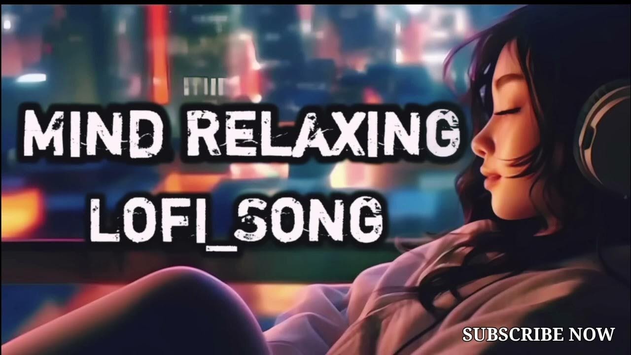 Mind Relaxing Song Slow Reverse Lo fi trending keepsupporting mind-relaxing-song-slow-reverse-lo-fi-trending-keepsupporting