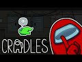 Cradles [AMONG US // MEME]