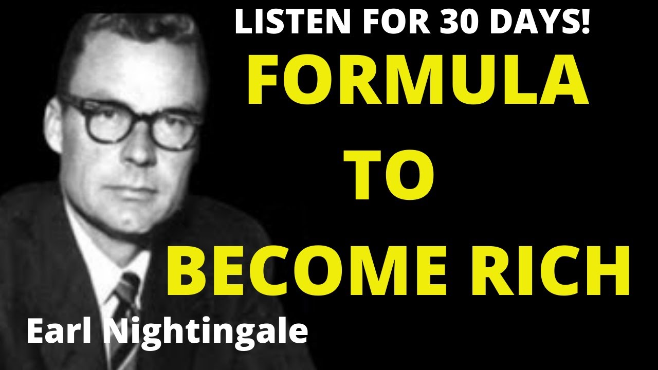 Earl Nightingale’s Formula To Become Rich | Listen for 30 Days