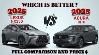 2025 Lexus NX350 vs 2025 Acura RDX | NX 350 vs RdX | Which is better