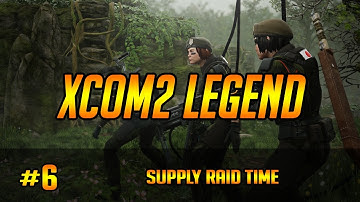 XCOM 2 Legend Ironman #6 - Supply raid time!