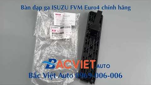 Bàn đạp ga ISUZU FVM Euro4 chính hãng