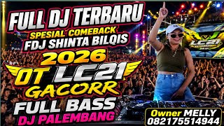 OT LC21 GACOR ‼️ FULL DJ TERBARU ‼️ DJ PALEMBANG ‼️ FDJ SHINTA BILQIS ‼️ BUKANKU TAK SUDIH