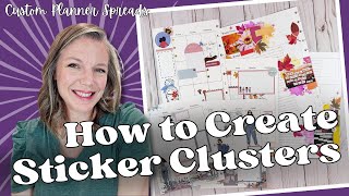 How to Create Sticker Clusters || Custom Planner Spreads