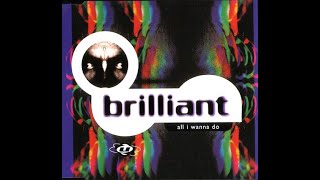Brilliant - All I Wanna Do Is HD (Final Remaster)
