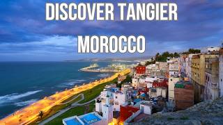 Tanger Maroc 🇲🇦 | Discover Tangier Morocco | Travel Guide 4K