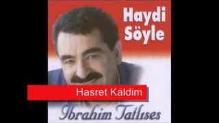 İbrahim Tatlıses - Hasret Kaldım